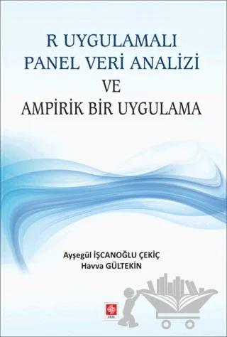 R Uygulamalı Panel Veri Analizi ve Ampirik Bir Uygulama