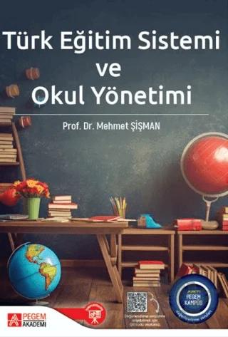 Türk Eğitim Sistemi ve Okul Yönetimi – Mehmet Şişman – Pegem Akademi Yayıncılık kitap kapağı