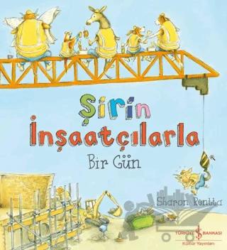 Şirin İnşaatçılarla Bir Gün