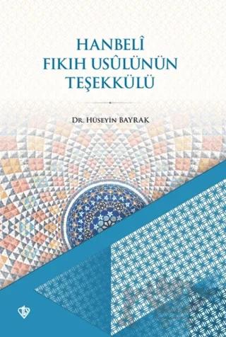 Hanbeli Fıkıh Usulünün Teşekkülü