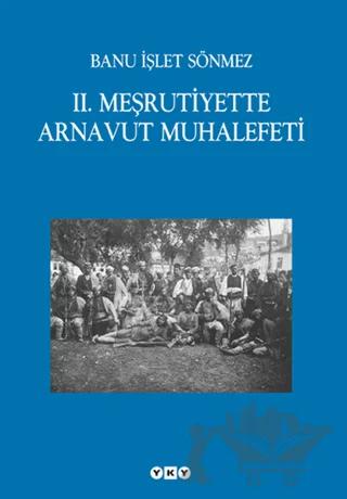 2. Meşrutiyet’te Arnavut Muhalefeti