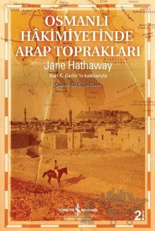 Osmanlı Hakimiyetinde Arap Toprakları – Jane Hathaway – İş Bankası Kültür Yayınları kitap kapağı