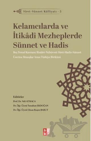 Siret - Sünnet Külliyatı 5 - Kelamcılarda ve İtikadi Mezheplerde Sünnet ve Hadis