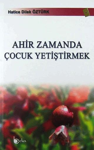 Ahir Zamanda Çocuk Yetiştirmek