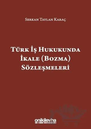Türk İş Hukukunda İkale (Bozma) Sözleşmeleri