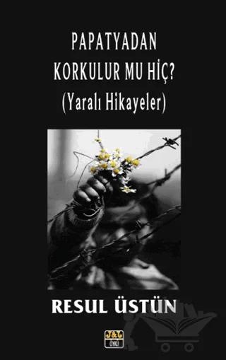 Papatyadan Korkulur Mu Hiç ?