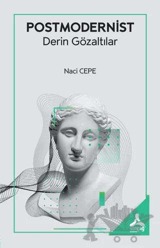 Postmodernist Derin Gözaltılar – Naci Cepe – Sonçağ Yayınları kitap kapağı