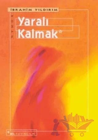 Yaralı Kalmak