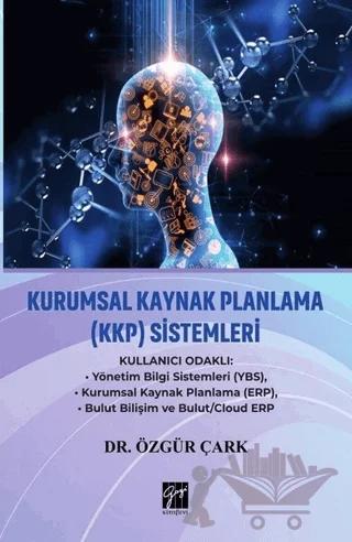 Kurumsal Kaynak Planlama (KKP) Sistemleri – Özgür Çark – Gazi Kitabevi kitap kapağı