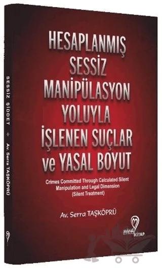 Hesaplanmış Sessiz Manipülasyon Yoluyla İşlenen Suçlar ve Yasal Boyut