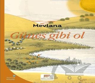 Güneş Gibi Ol – Mevlana Celaleddin Rumi – Gelenek Yayıncılık kitap kapağı