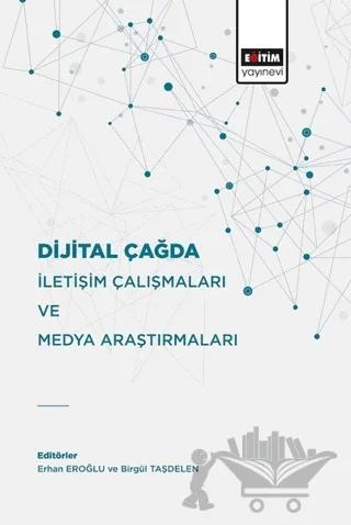 Dijital Çağda İletişim Çalışmaları Ve Medya Araştırmaları