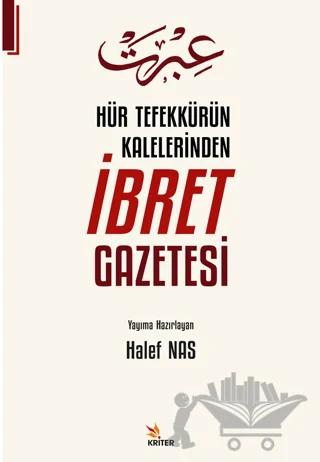 Hür Tefekkürün Kalelerinden İbret Gazetesi
