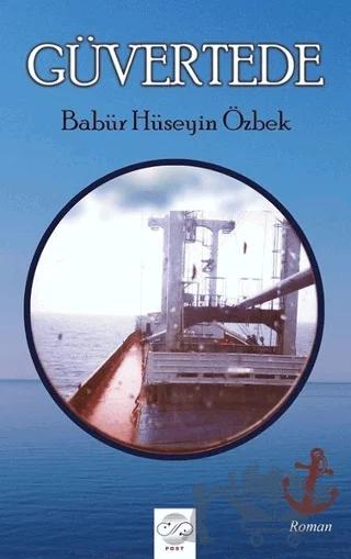Güvertede – Babür Hüseyin Özbek – Post Yayınevi kitap kapağı