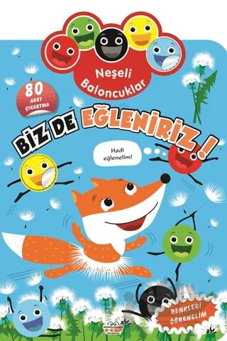 Neşeli Baloncuklar Biz De Eğleniriz!