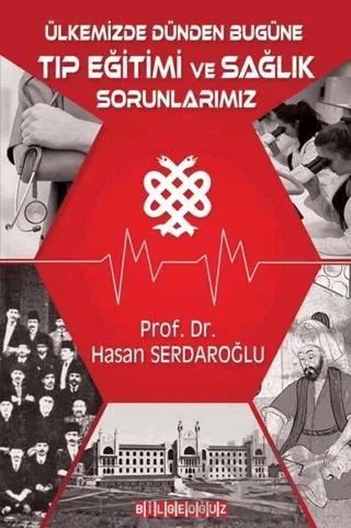 Ülkemizde Dünden Bugüne Tıp Eğitimi ve Sağlık Sorunlarımız