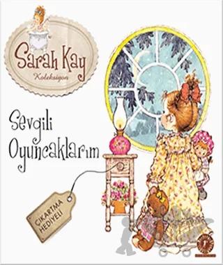 Sarah Kay Koleksiyon - Sevgili Oyuncaklarım