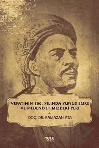 Vefatının 700. Yılında Yunus Emre ve Medeniyetimizdeki Yeri
