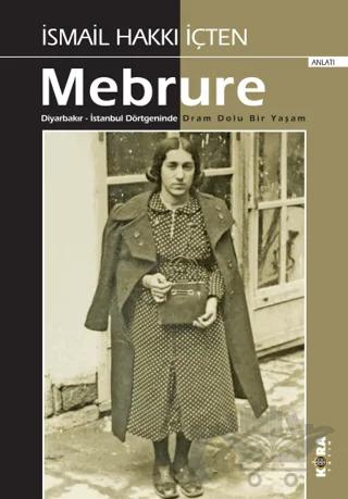 Mebrure Diyarbakır - İstanbul Dörtgeninde Dram Dolu Bir Yaşam