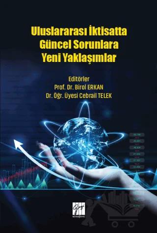 Uluslararası İktisatta Güncel Sorunlara Yeni Yaklaşımlar