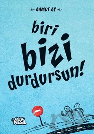Biri Bizi Durdursun!