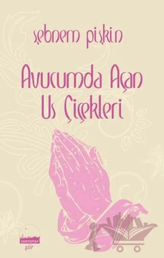 Avucumda Açan Us Çiçekleri