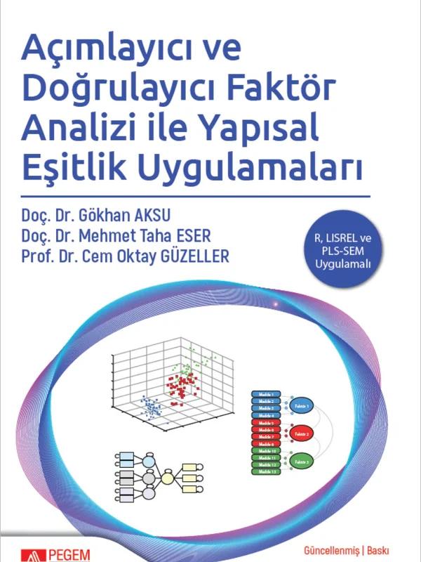 Açımlayıcı ve Doğrulayıcı Faktör Analizi ile Yapısal Eşitlik Uygulamaları