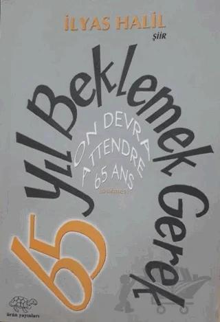 65 Yıl Beklemek Gerek