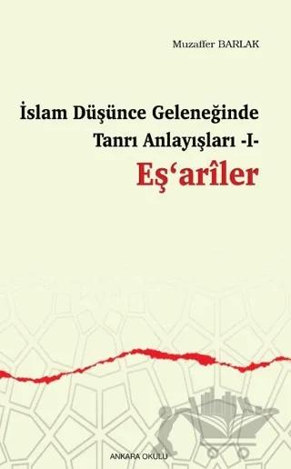 İslam Düşünce Geleneğinde Tanrı Anlayışları I - Eş‘ariler