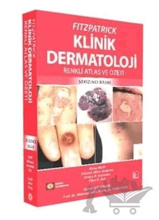 Fitzpatrick Klinik Dermatoloji Renkli Atlas ve Özeti
