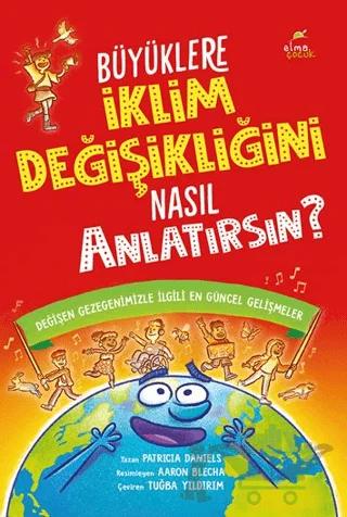 Büyüklere İklim Değişikliğini Nasıl Anlatırsın?