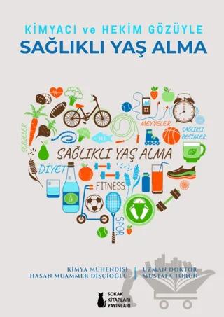 Kimyacı ve Hekim Gözüyle Sağlıklı Yaş Alma