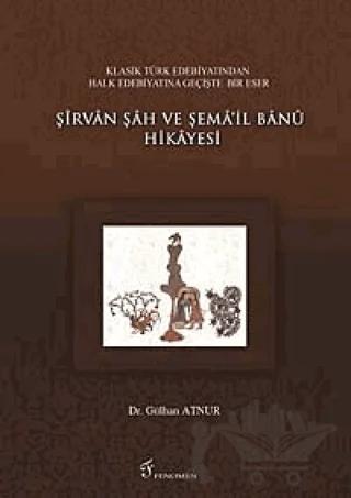 Şirvan Şah ve Şema’il Banu Hikayesi