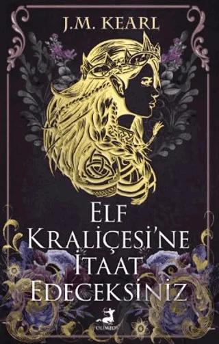 Elf Kraliçesi’ne İtaat Edeceksiniz
