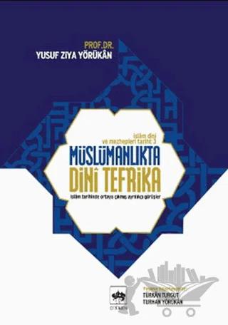 İslam Dini ve Mezhepleri Tarihi 3: Müslümanlıkta Dini Tefrika
