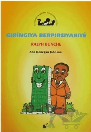 Gıringıya Berpırsıyarıye - Ralph Bunche