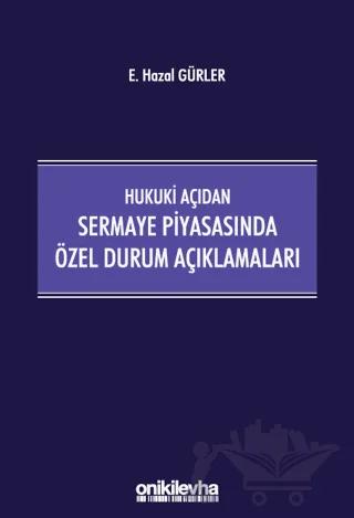 Hukuki Açıdan Sermaye Piyasasında Özel Durum Açıklamaları – E. Hazal Gürler – On İki Levha Yayınları kitap kapağı