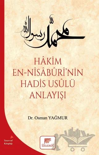 Hakim En Nisaburi'nin Hadis Usulü Anlayışı