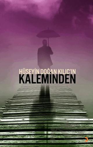Hüseyin Doğan Kılıç’ın Kaleminden