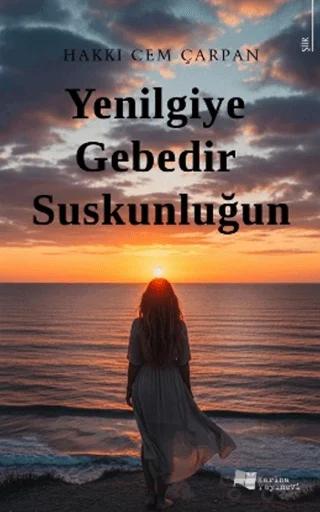 Yenilgiye Gebedir Suskunluğun