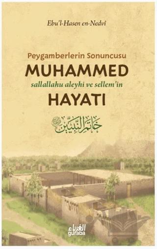 Peygamberlerin Sonuncusu Muhammed (sav) Hayatı
