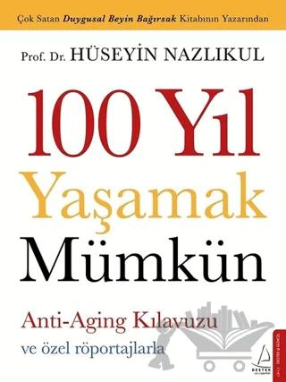 100 Yıl Yaşamak Mümkün