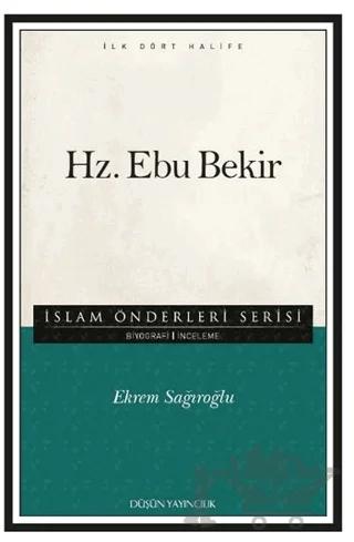 Hz. Ebu Bekir – Ekrem Sağıroğlu – Düşün Yayıncılık kitap kapağı