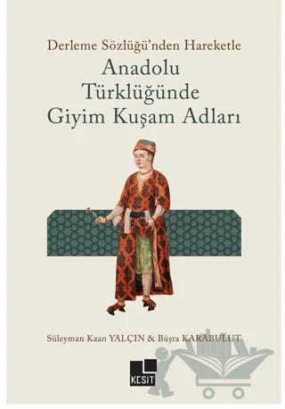 Anadolu Türklüğünde Giyim Kuşam Adları