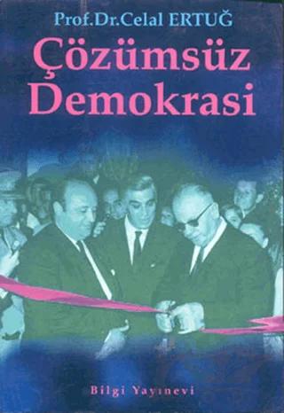 Çözümsüz Demokrasi – Celal Ertuğ – Bilgi Yayınevi kitap kapağı