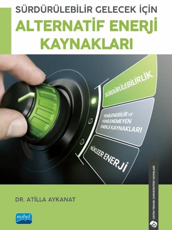 Sürdürülebilir Gelecek İçin Alternatif Enerji Kaynakları