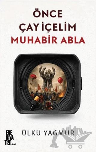Önce Çay İçelim Muhabir Abla