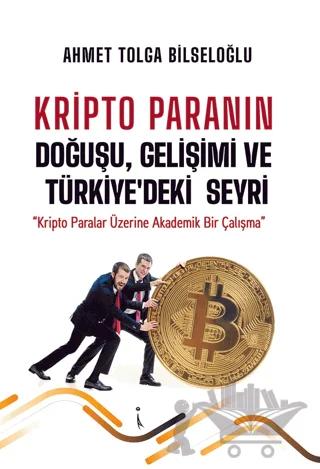 Kripto Paranın Doğuşu, Gelişimi ve Türkiye'deki Seyri