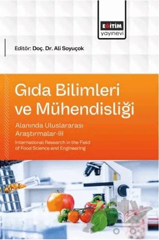 Gıda Bilimleri ve Mühendisliği Alanında Uluslararası Araştırmalar - 3