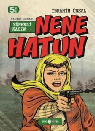 Nene Hatun: Yürekli Kadın